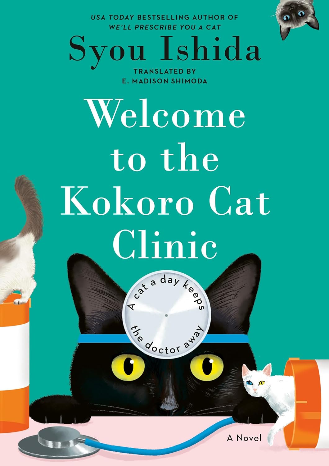 WELCOME TO THE KOKORO CAT CLINIC (WE'LL PRESCRIBE YOU A CAT) BY SYOU ISHIDA TRANSLATED BY E. MADISON SHIMODA