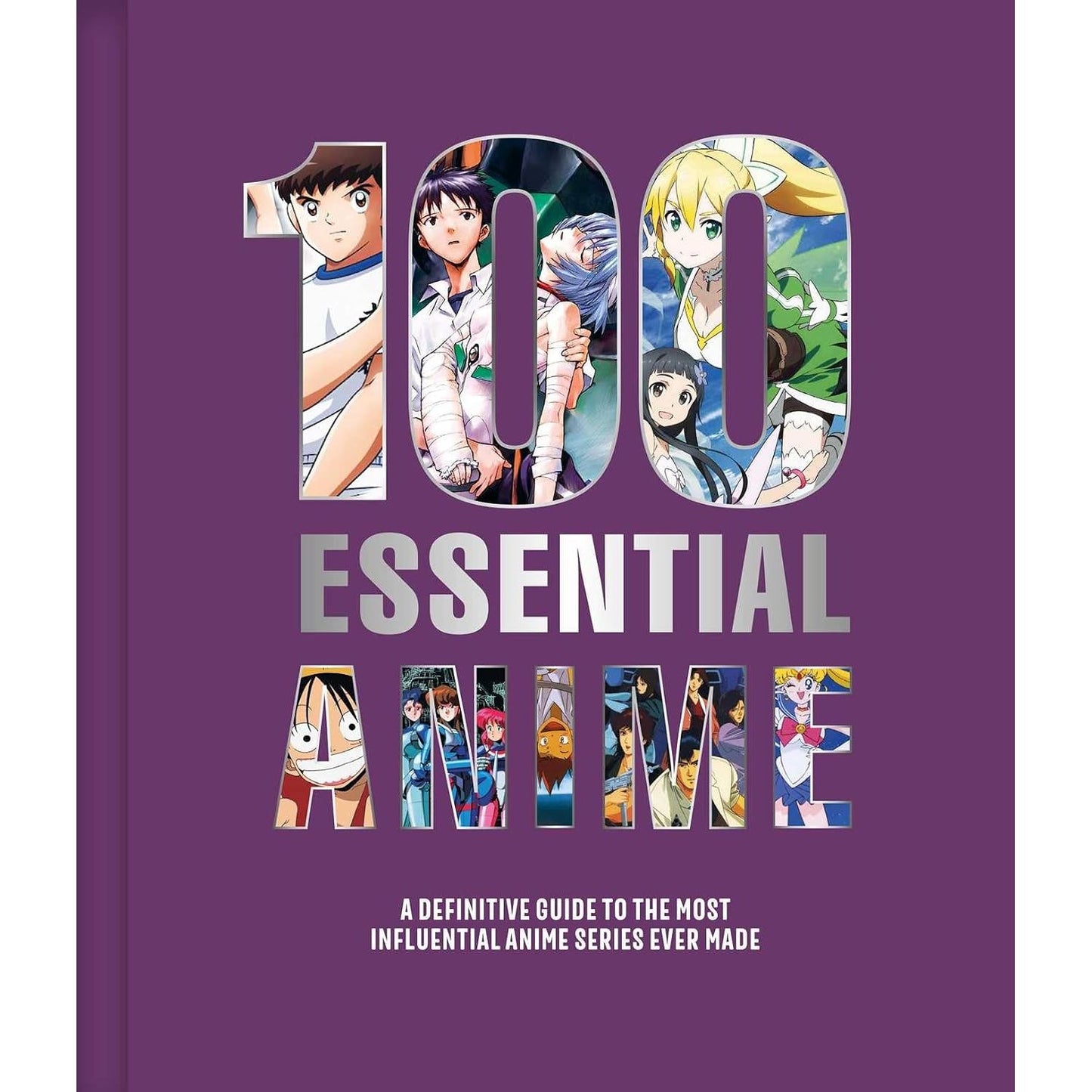 100 ESSENTIAL ANIME: A DEFINITIVE GUIDE TO THE MOST INFLUENTIAL ANIME SERIES EVER MADE BY ANIMELAND
