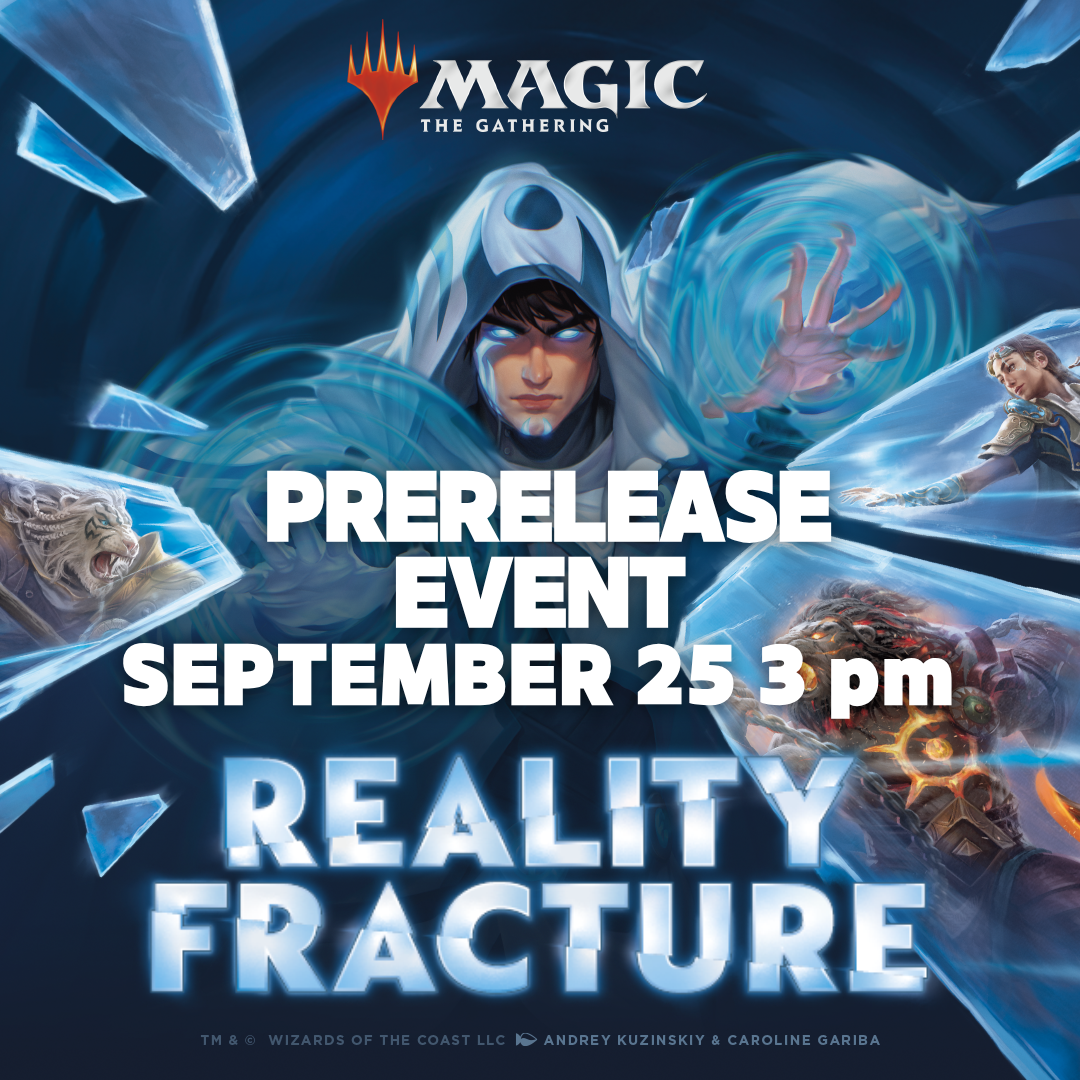 REALITY FRACTURE PRERELEASE FRIDAY 3PM (SEPTEMBER 25, 2026)