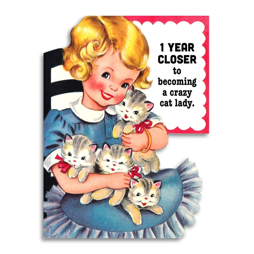 CLOSER TO CRAZY CAT LADY BIRTHDAY CARD