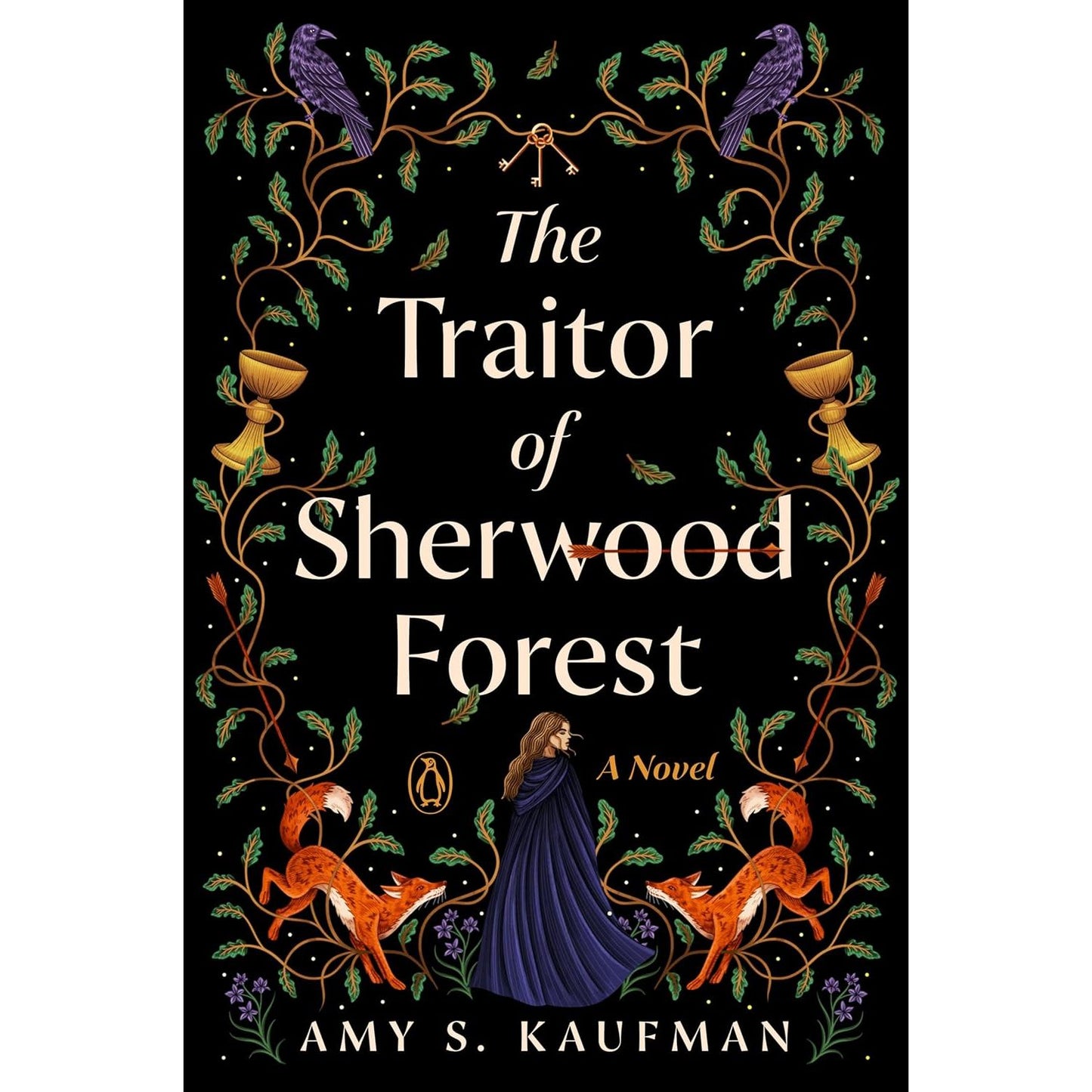 THE TRAITOR OF SHERWOOD FOREST BY AMY S. KAUFMAN