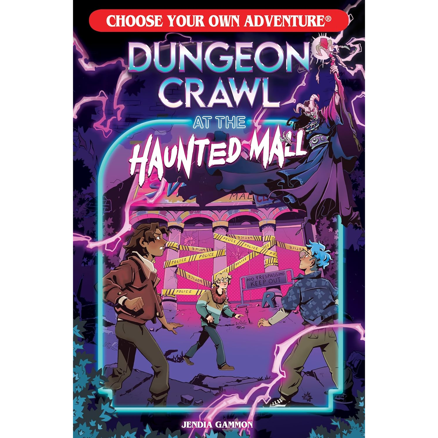 CHOOSE YOUR OWN ADVENTURE: DUNGEON CRAWL AT THE HAUNTED MALL BY JENDIA GAMMON
