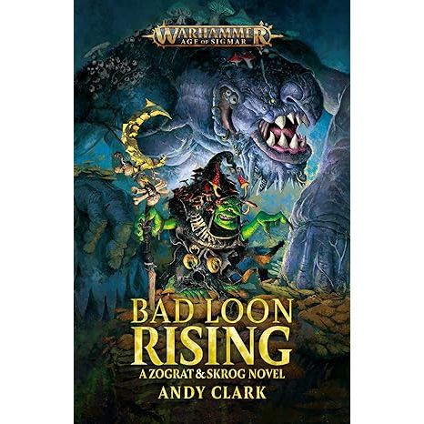 BAD LOON RISING: A ZOGRAT & SKROG NOVEL BY ANDY CLARK