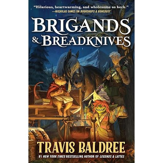 BRIGANDS AND BREADKNIVES BY TRAVIS BALDREE