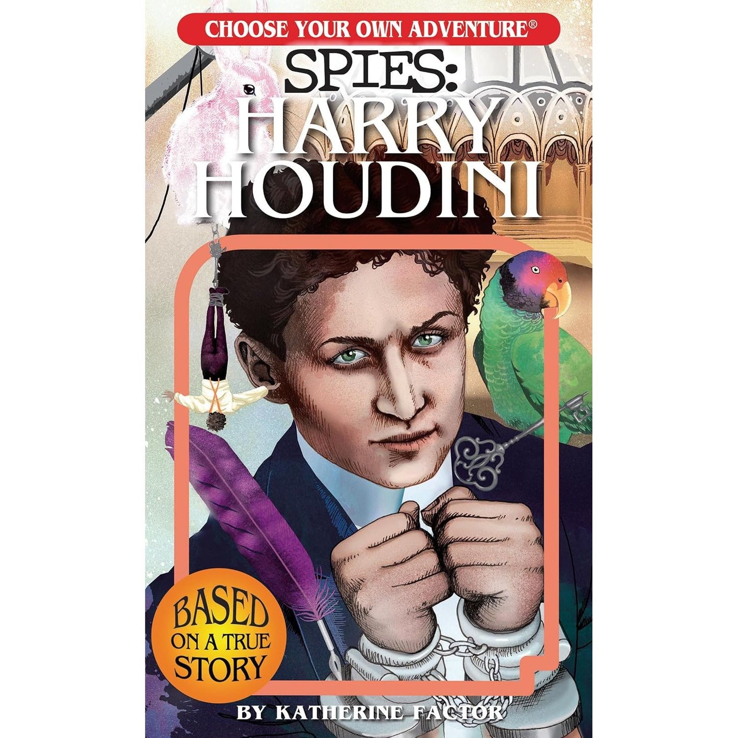 CHOOSE YOUR OWN ADVENTURE SPIES: HARRY HOUDINI