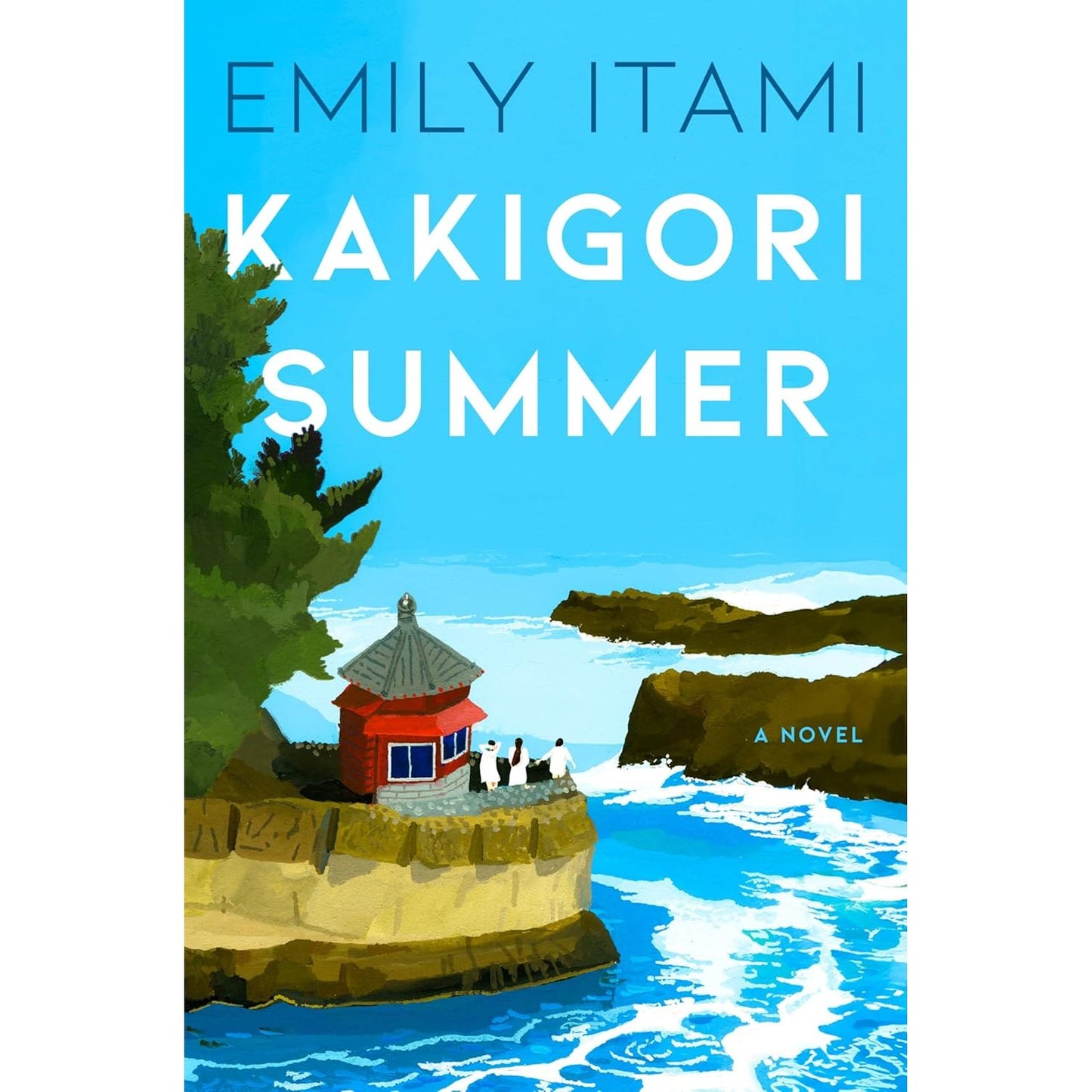 KAKIGORI SUMMER: A FAMILY SAGA OF SISTERHOOD, SECRETS, REDEMPTION AND REUNIONS BY EMILY ITAMI