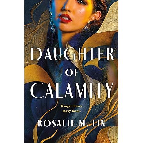 DAUGHTER OF CALAMITY BY ROSALIE M. LIN