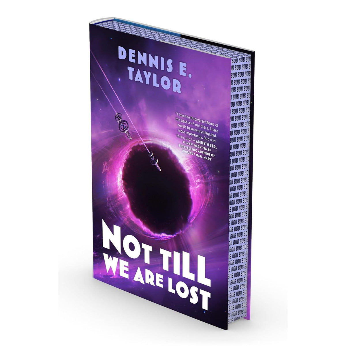 NOT TILL WE ARE LOST: BOBIVERSE: BOOK 5 BY DENNIS E. TAYLOR