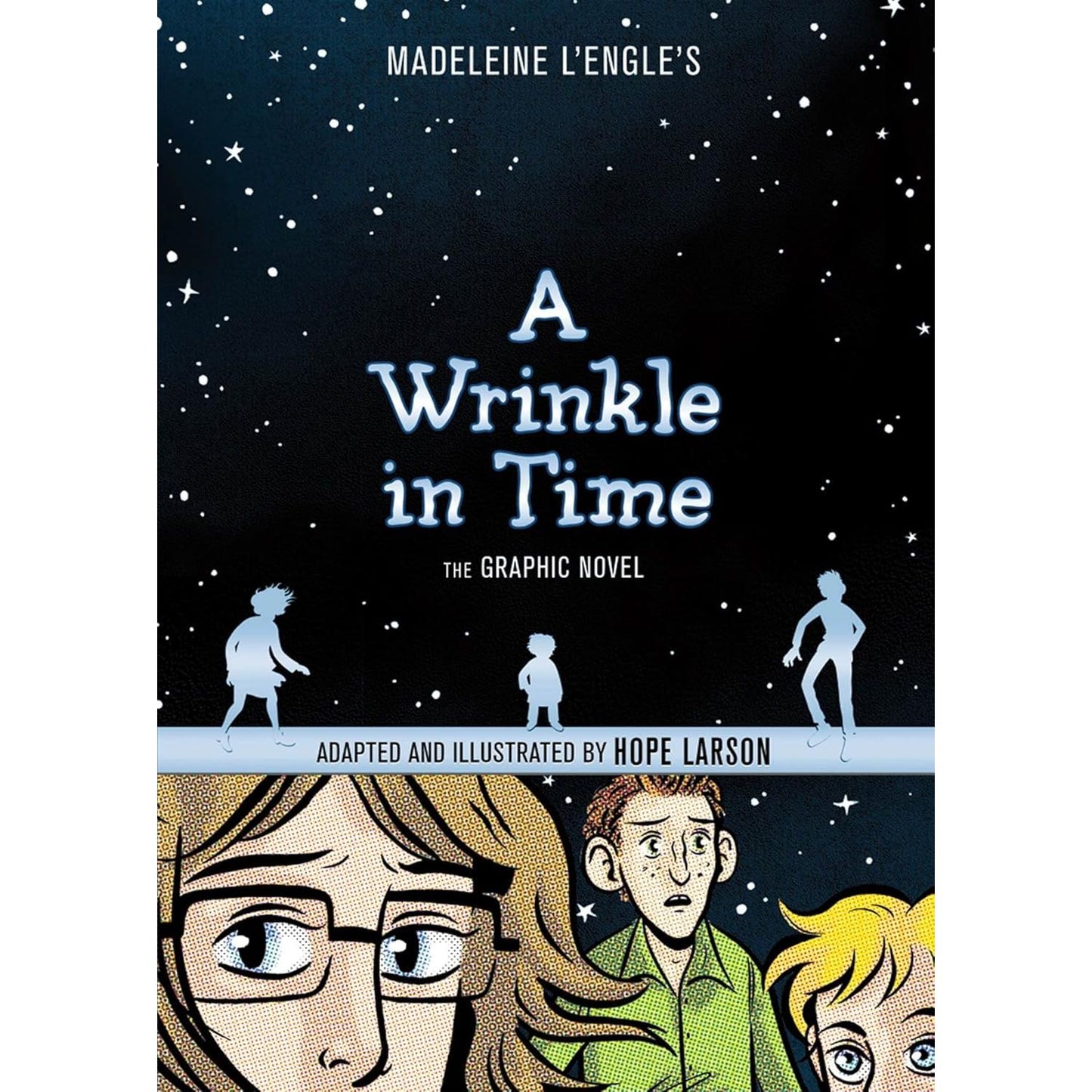 MADELEINE L'ENGLE'S A WRINKLE IN TIME- THE GRAPHIC NOVEL ADAPTED BY HOPE LARSON