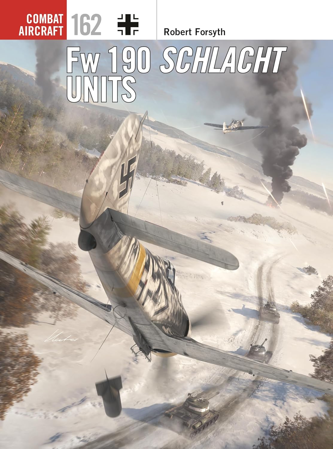 FW 190 SCHLACHT UNITS (COMBAT AIRCRAFT, 162) BY ROBERT FORSYTH