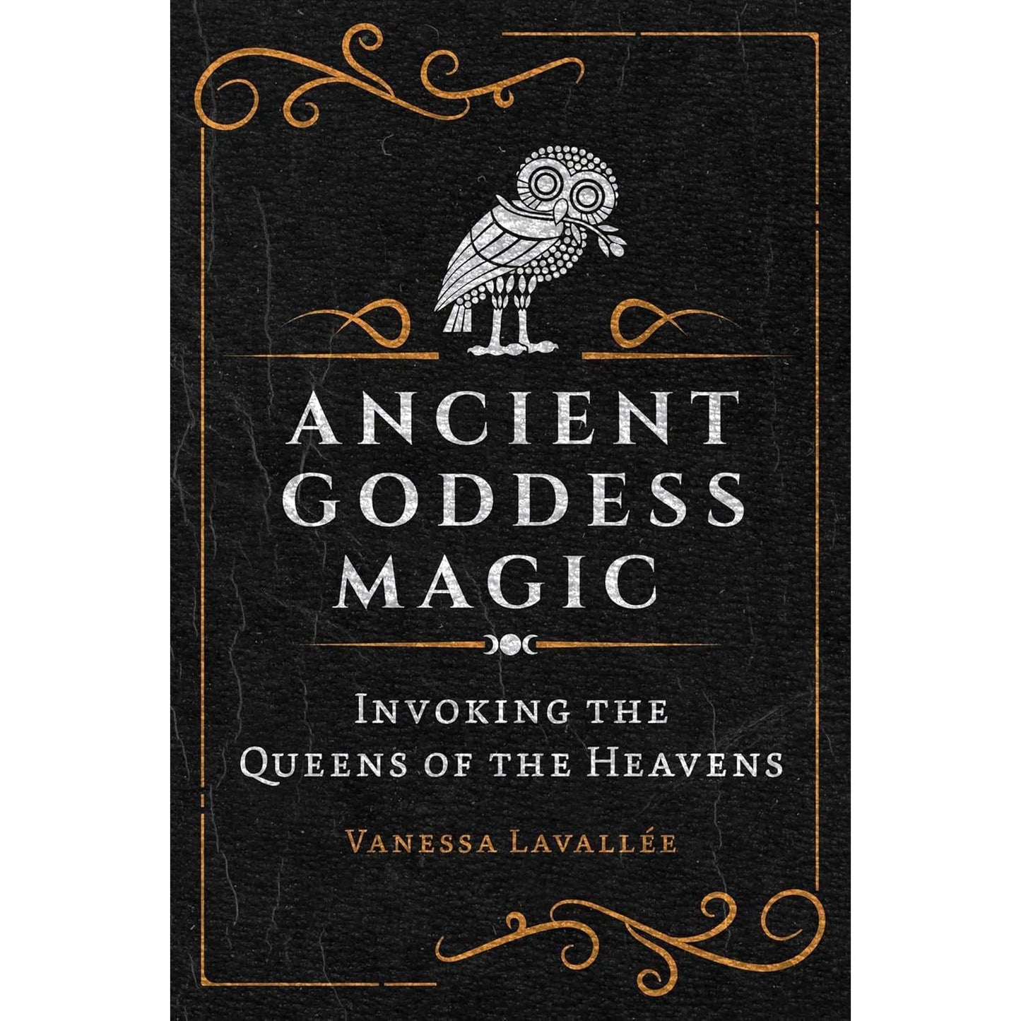 ANCIENT GODDESS MAGIC BY VANESSA LAVALLEE