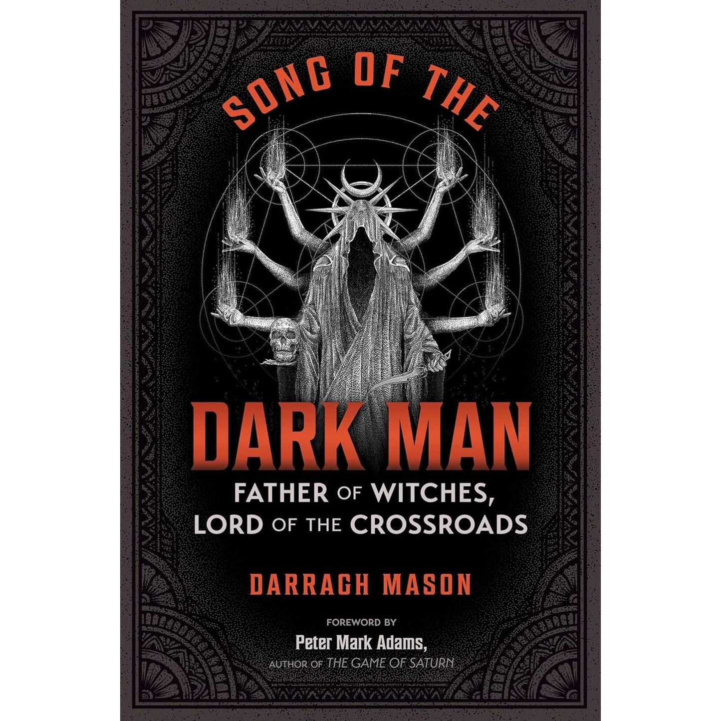 SONG OF THE DARK MAN: FATHER OF WITCHES, LORD OF THE CROSSROADS BY DARRAGH MASON