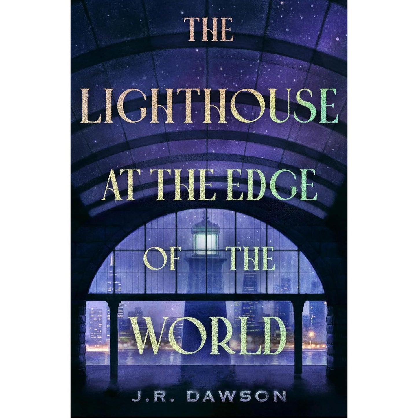 THE LIGHTHOUSE AT THE END OF THE WORLD BY J.R. DAWSON