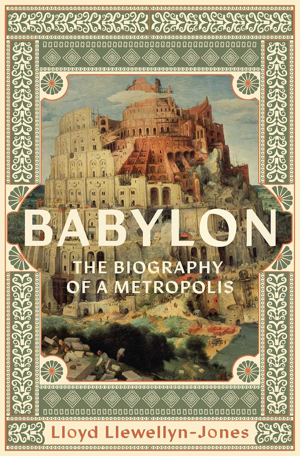 BABYLON: THE BIOGRAPHY OF A METROPOLIS BY LLOYD LLEWELLYN-JONES