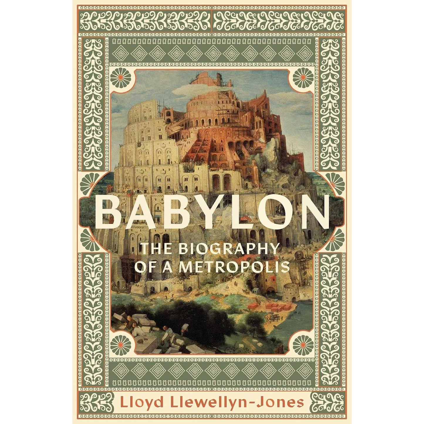 BABYLON: THE BIOGRAPHY OF A METROPOLIS BY LLOYD LLEWELLYN-JONES