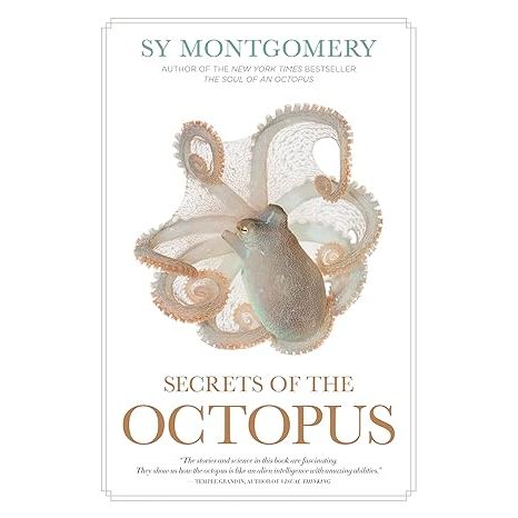 SECRETS OF THE OCTOPUS BY SY MONTGOMERY