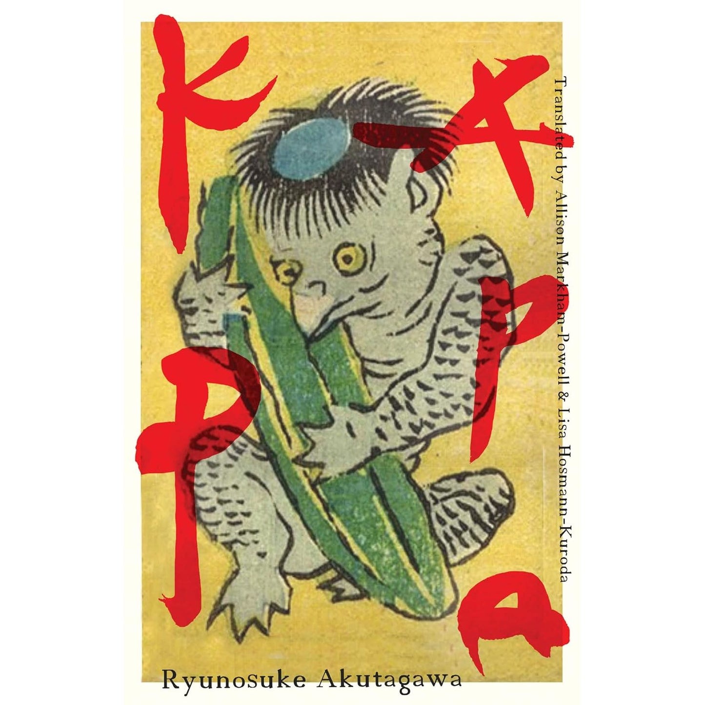 KAPPA BY RYUNOSUKE AKUTAGAWA, TRANSLATED BY ALLISON MARKIN POWELL AND LISA HOFMANN KURODA