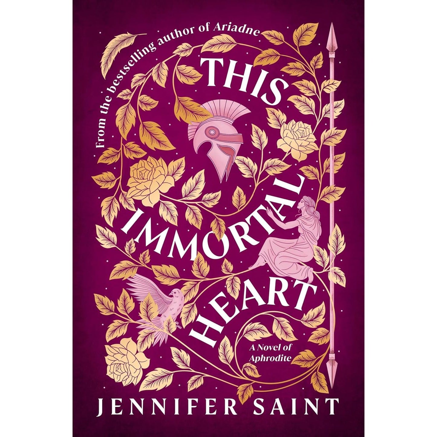 THE IMMORTAL HEART: A NOVEL OF APHRODITE BY JENNIFER SAINT