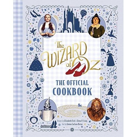 THE WIZARD OF OZ: THE OFFICIAL COOKBOOK