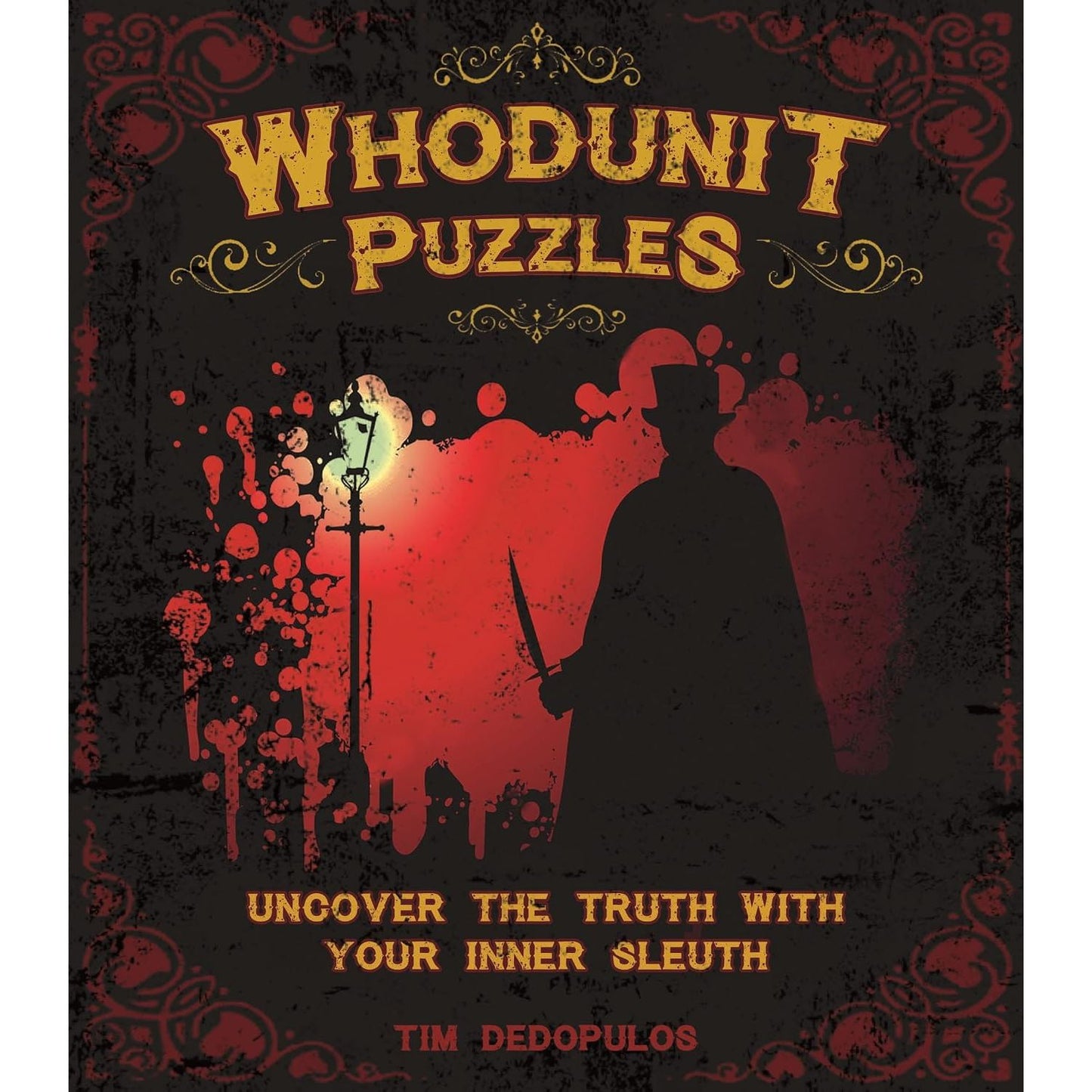 WHODUNIT PUZZLES: UNCOVER THE TRUTH WITHIN YOUR INNER SLEUTH BY TIM DEDOPULOS