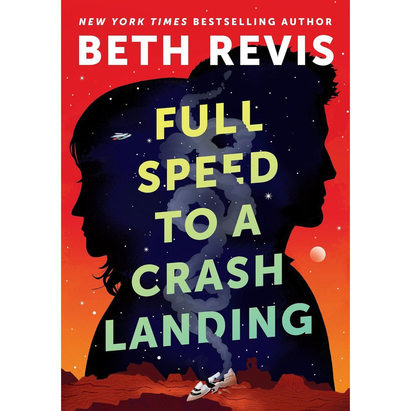 FULL SPEED TO A CRASH LANDING BY BETH REVIS