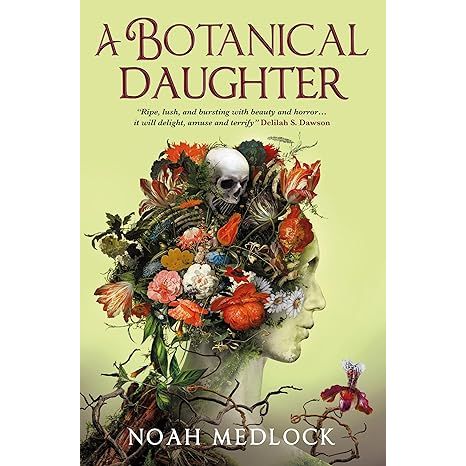 A BOTANICAL DAUGHTER BY NOAH MEDLOCK
