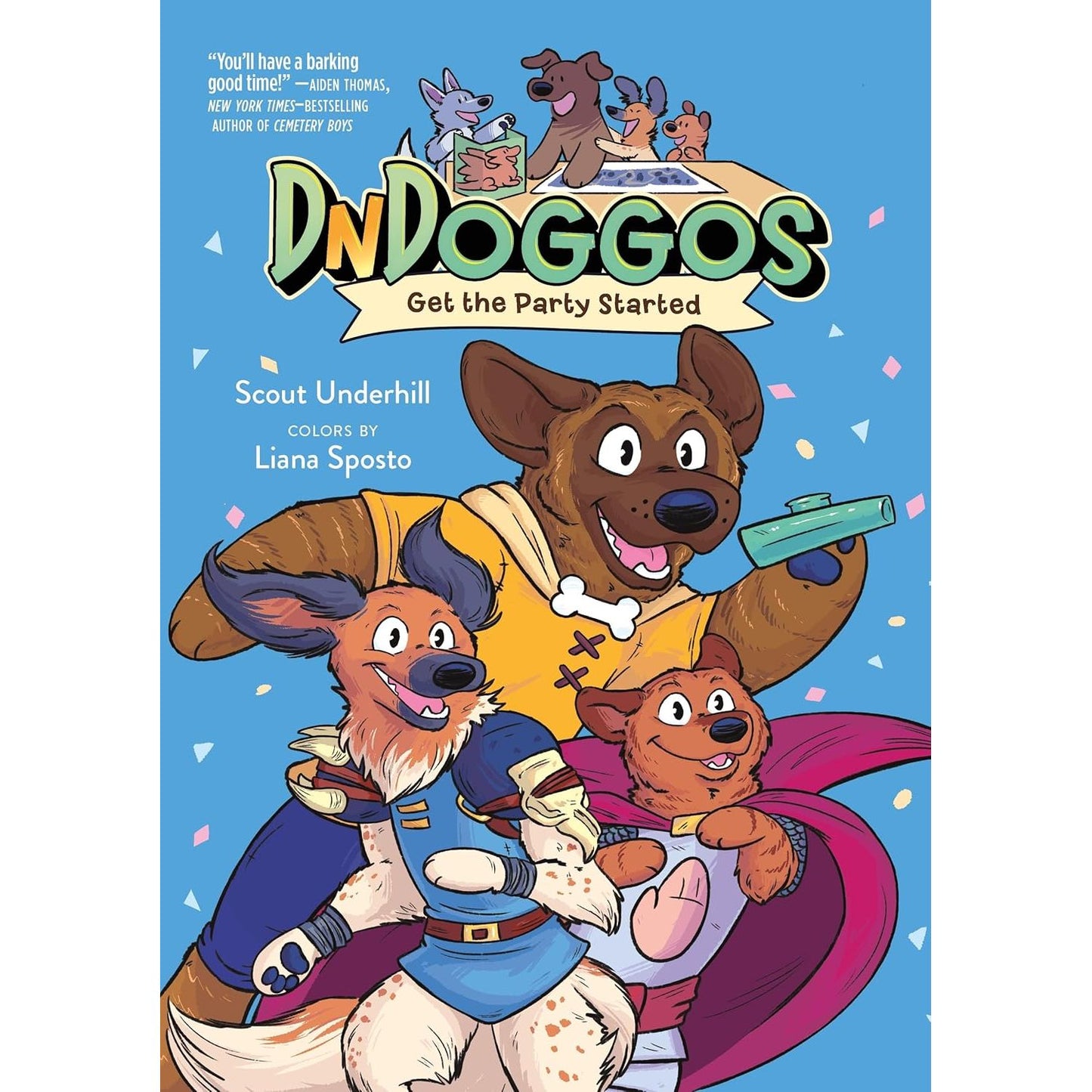 DNDOGGOS: GET THE PARTY STARTED BY SCOUT UNDERHILL AND LIANA SPOSTO