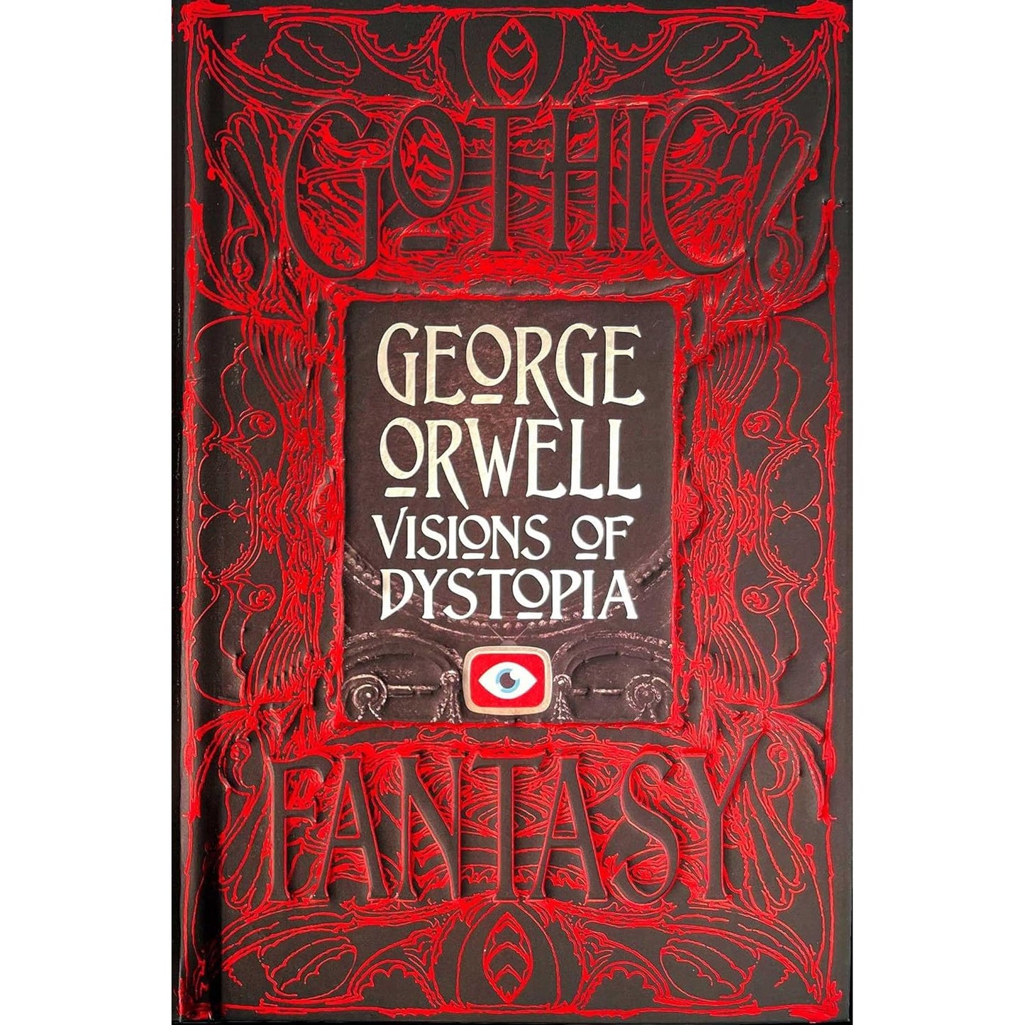 GEORGE ORWELL'S VISIONS OF DYSTOPIA