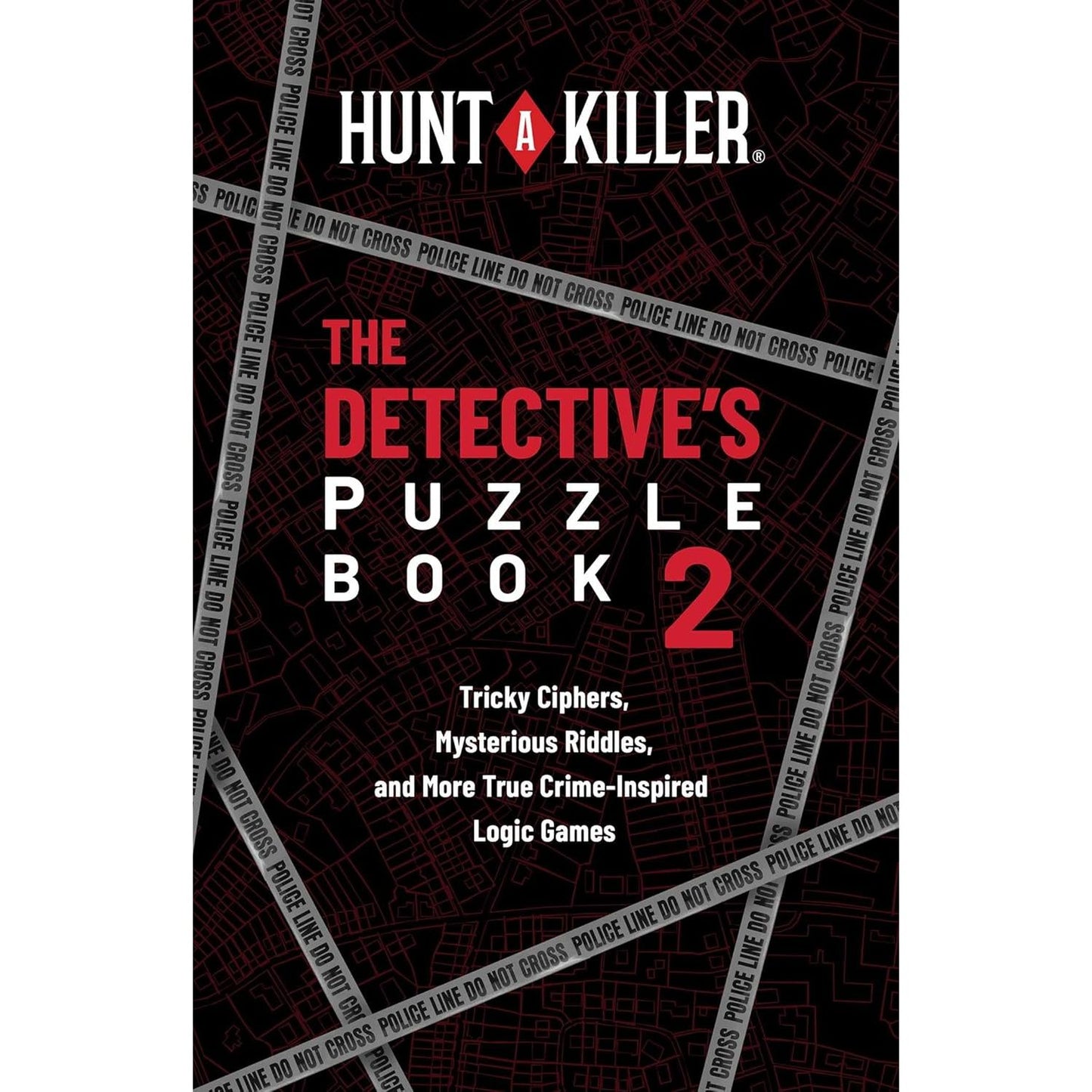HUNT A KILLER-THE DETECTIVE'S PUZZLE BOOK 2: TRUE-CRIME INSPIRED CIPHERS, CODES, AND BRAIN GAMES