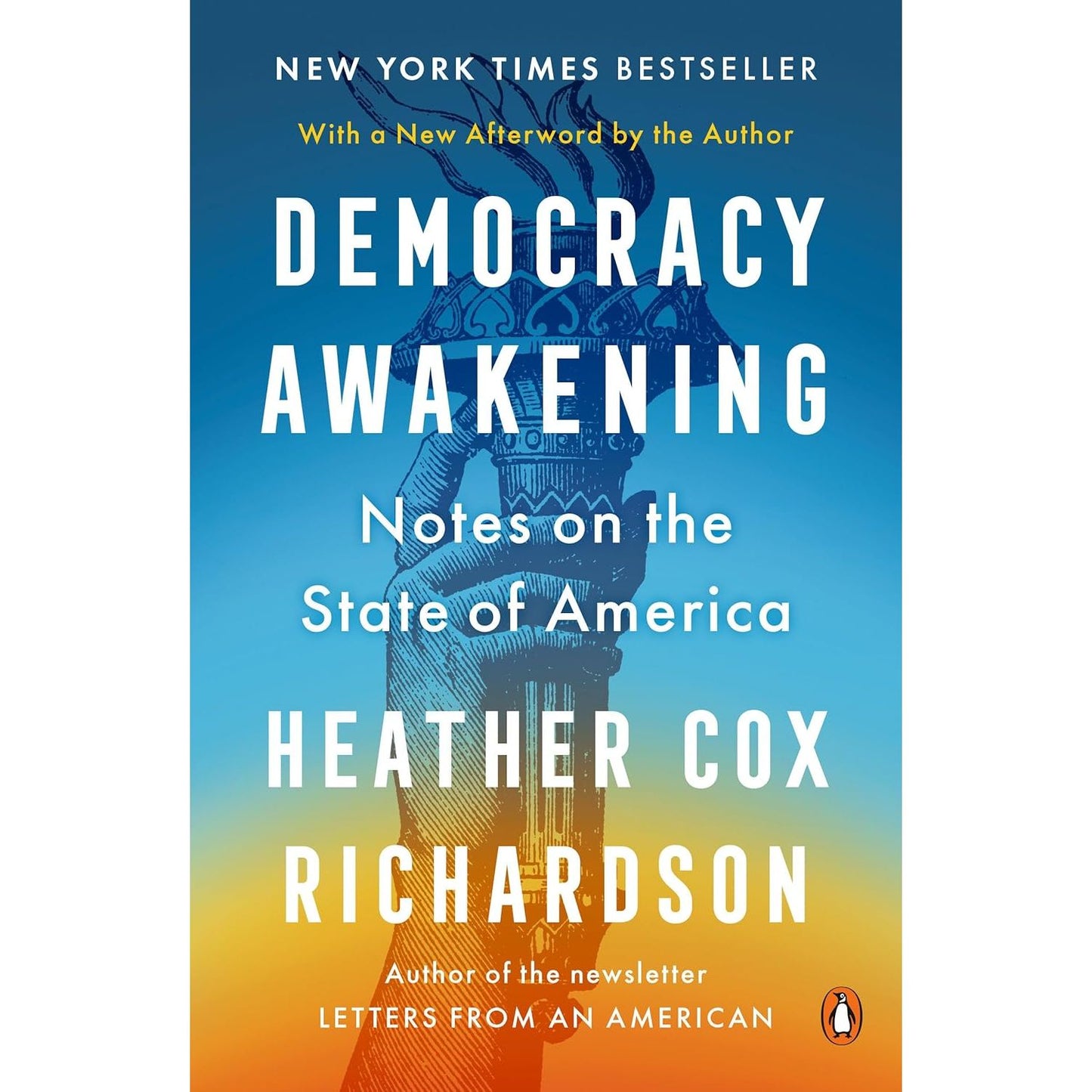 DEMOCRACY AWAKENING: NOTES ON THE STATE OF AMERICA BY HEATHER COX RICHARDSON