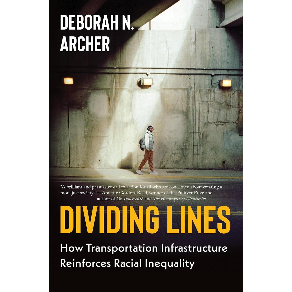 DIVIDING LINES: HOW TRANSPORTATION INFRASTRUCTURE REINFORCES RACIAL INEQUALITY BY DEBORAH N. ARCHER