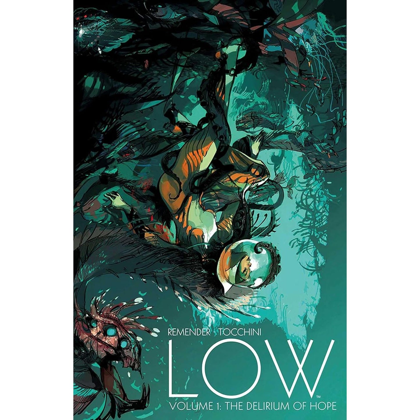 LOW VOL. 1: THE DELIRIUM OF HOPE BY RICK REMENDER AND ILLUSTRATED BY GREG TOCCHINI