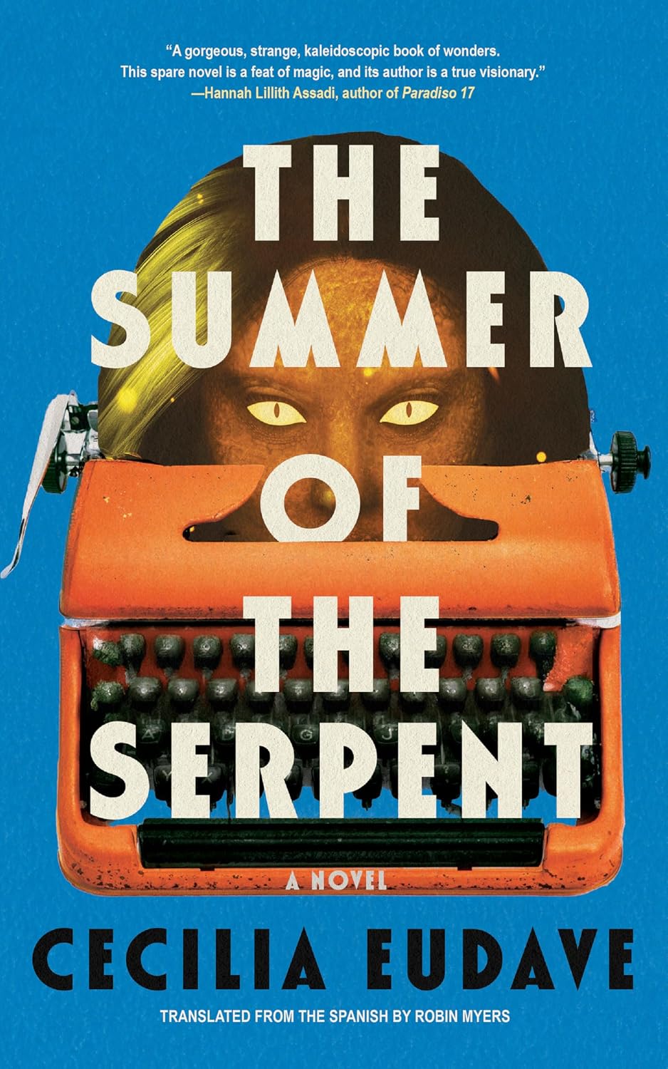 THE SUMMER OF THE SERPENT BY CECILIA EUDAVE TRANSLATED BY ROBIN MYERS