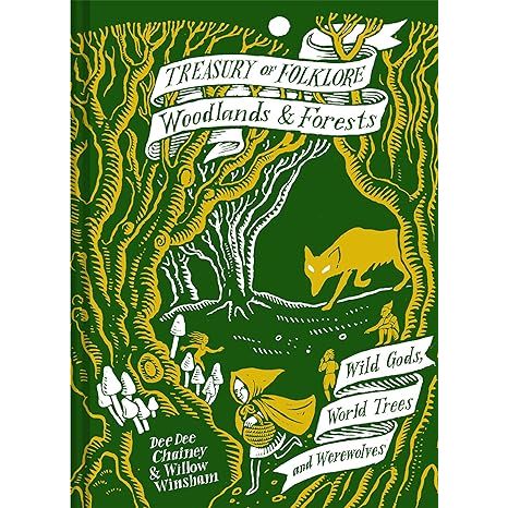 TREASURY OF FOLKLORE: WOODLANDS AND FORESTS BY DEE DEE CHAINEY AND WILLOW WINSHAM