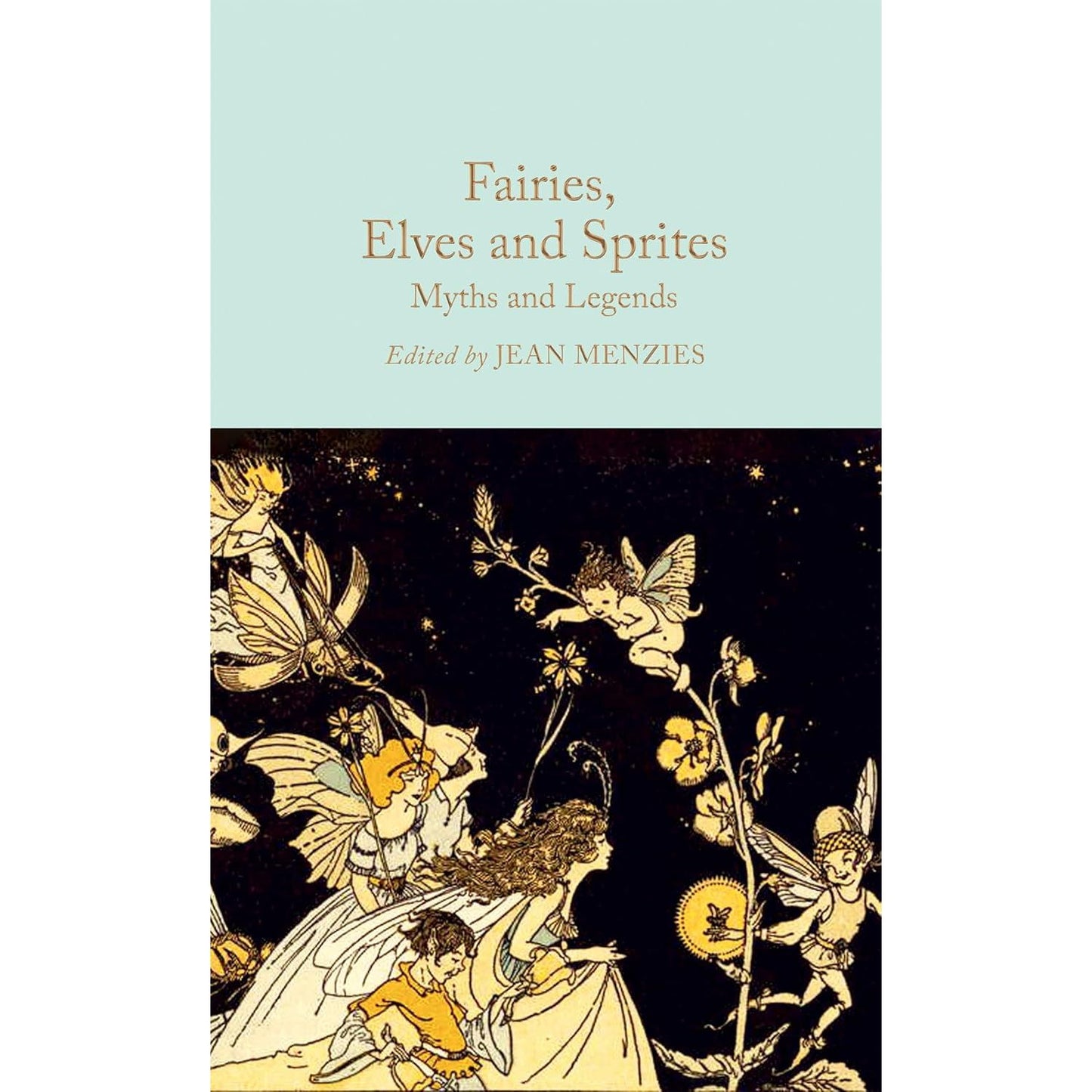 FAIRIES, ELVES, AND SPRITES: MYTHS AND LEGENDS EDITED BY JEAN MENZIES