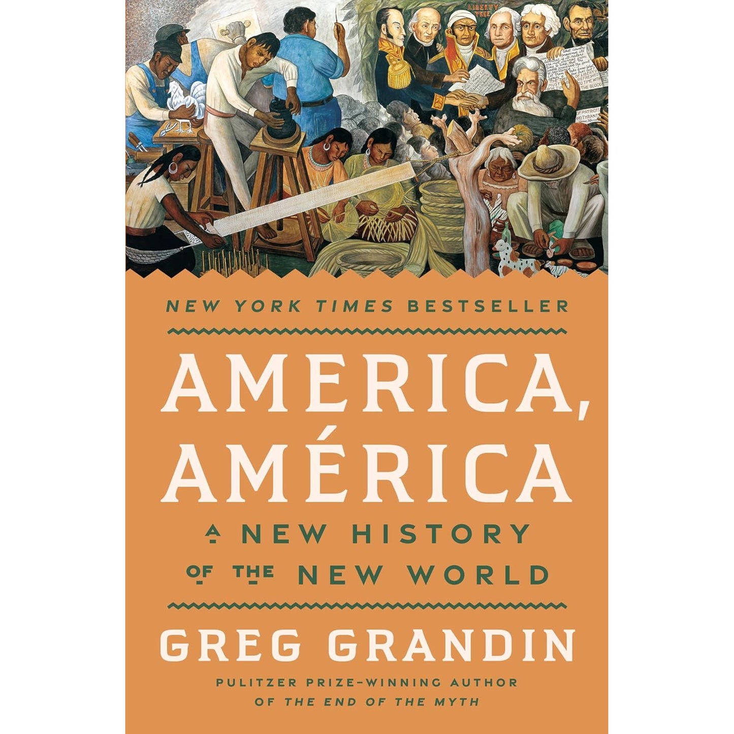 AMERICA, AMERICA: A NEW HISTORY OF THE NEW WORLD BY GREG GRANDIN