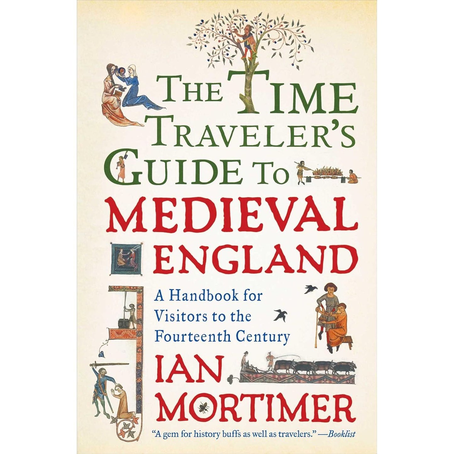 THE TIME TRAVELER'S GUIDE TO MEDIEVAL ENGLAND BY IAN MORTIMER