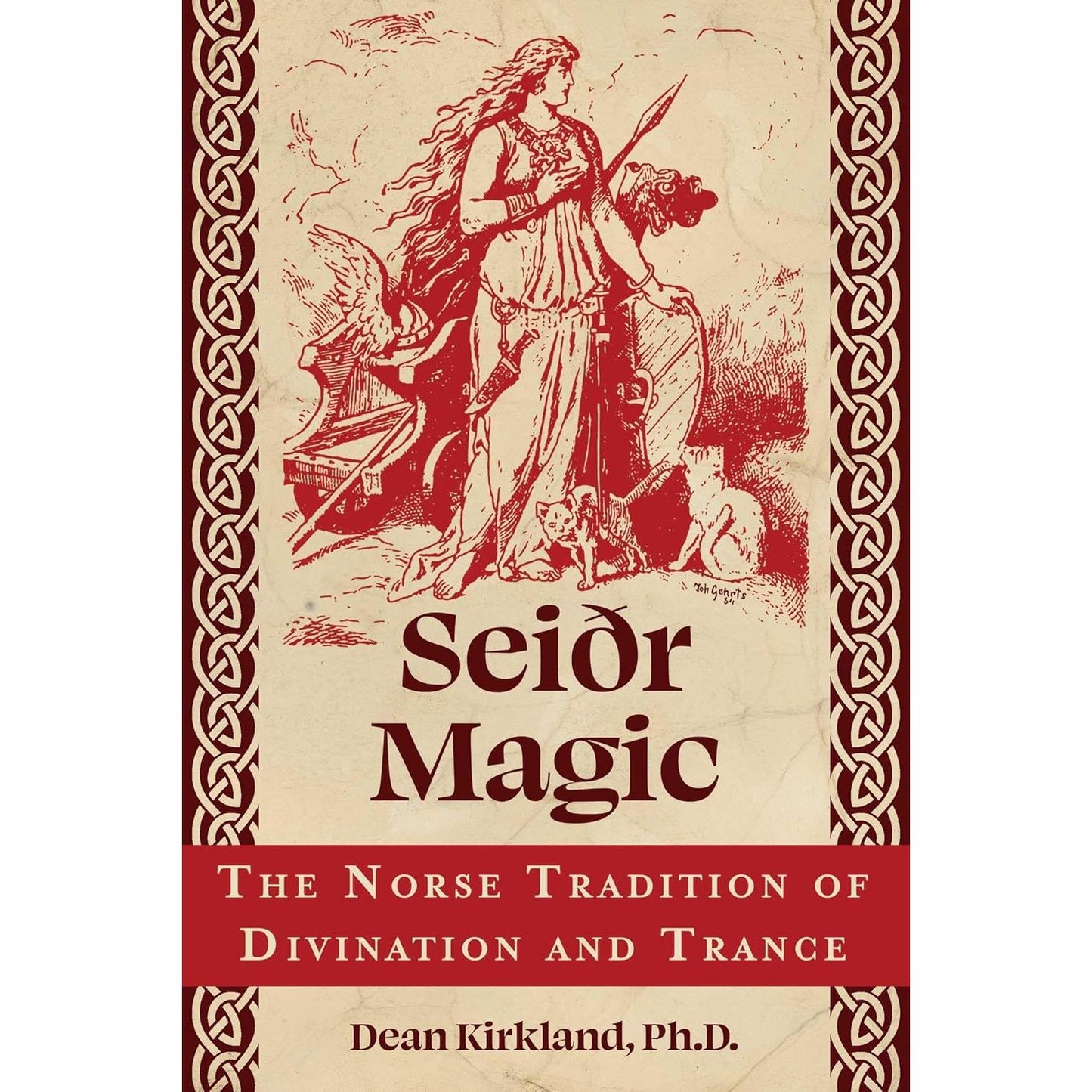 SEIDR MAGIC: THE NORSE TRADITION OF DIVINATION AND TRANCE BY DEAN KIRKLAND, PHD