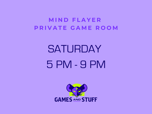 MIND FLAYER PRIVATE GAME ROOM - SATURDAY EVENING