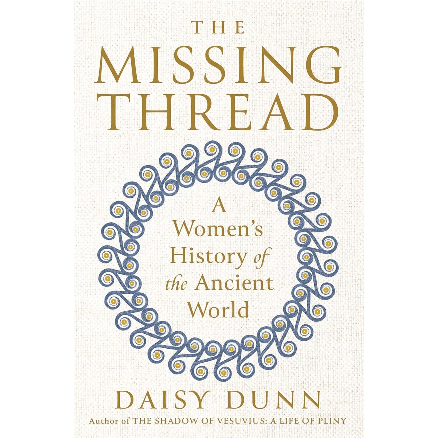 THE MISSING THREAD BY DAISY DUNN