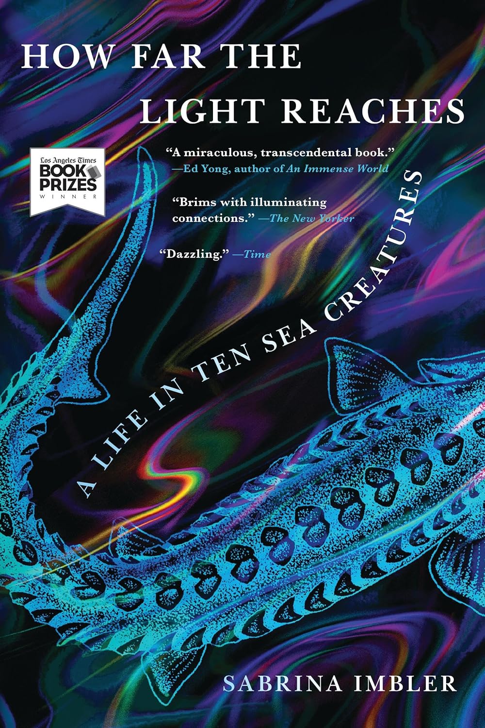 HOW FAR THE LIGHT REACHES: A LIFE IN TEN SEA CREATURES BY SABRINA IMBLER