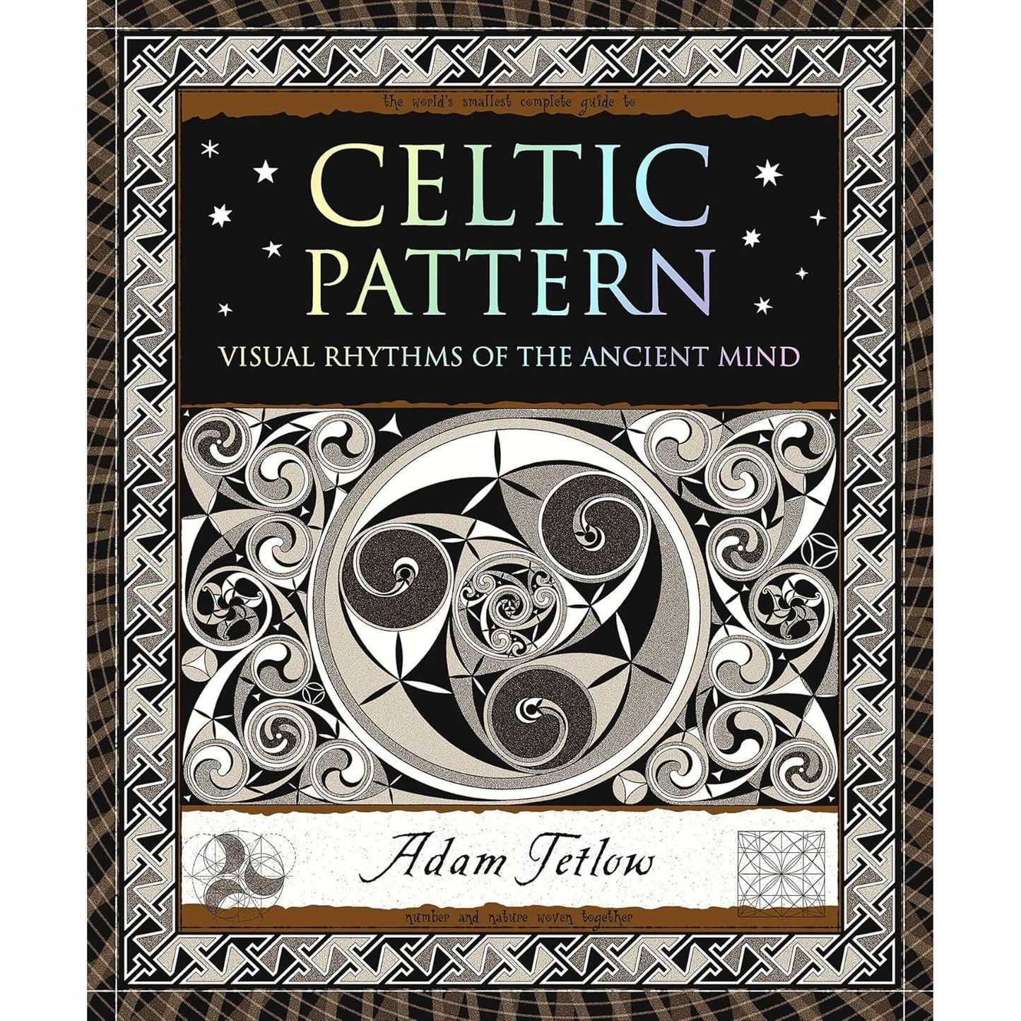 CELTIC PATTERN: VISUAL RHYTHMS OF THE ANCIENT MIND BY ADAM FETLOW
