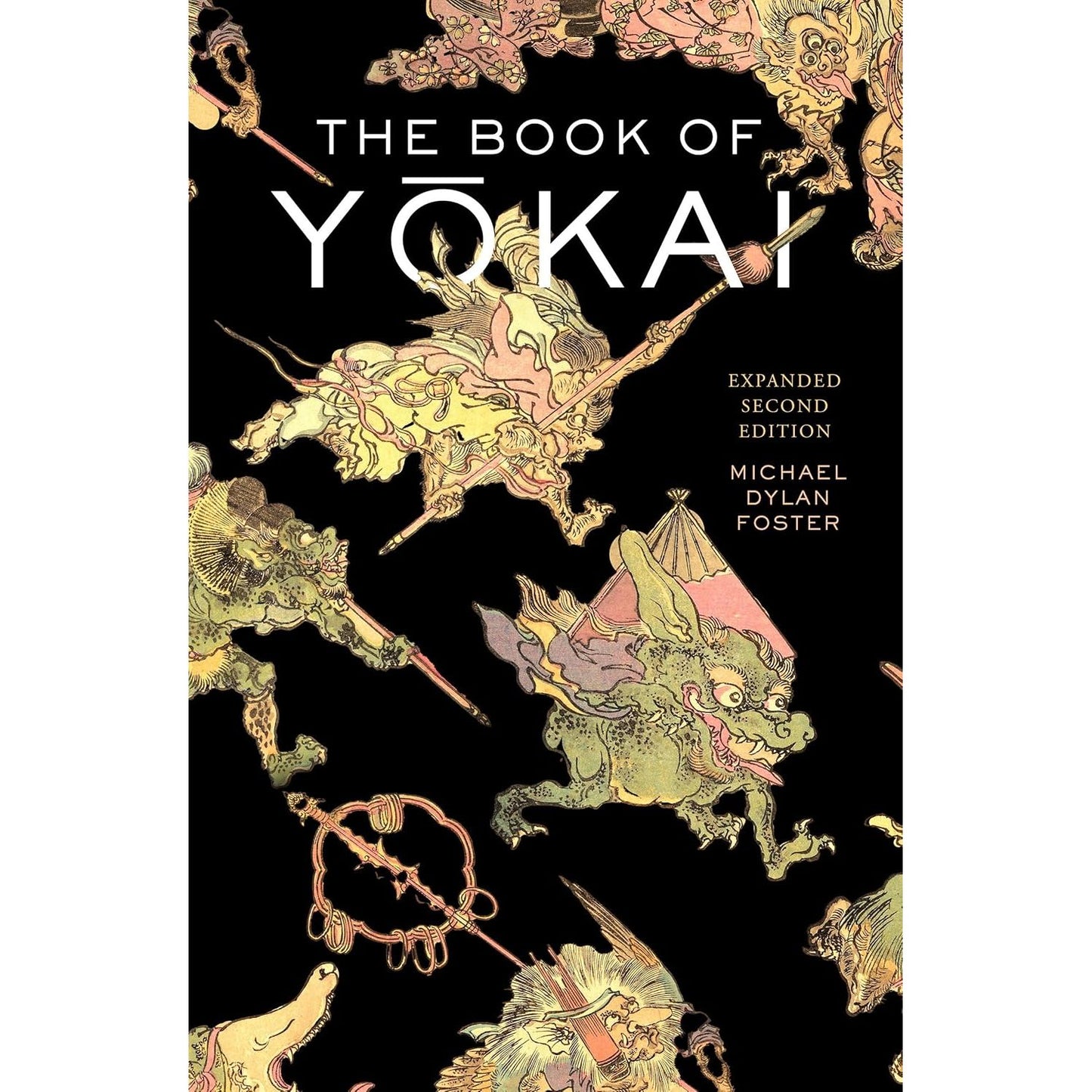 THE BOOK OF YOKAI EXPANDED SECOND EDITION BY MICHAEL DYLAN FOSTER