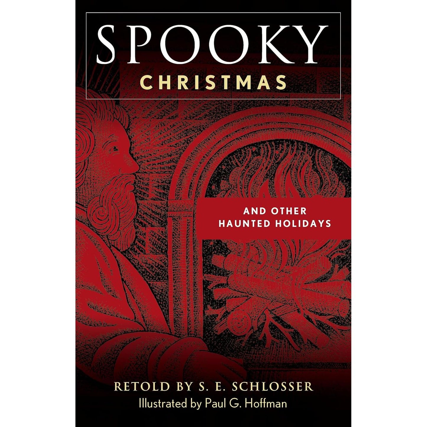 SPOOKY CHRISTMAS AND OTHER HOLIDAYS BY S.E. SCHLOSSER