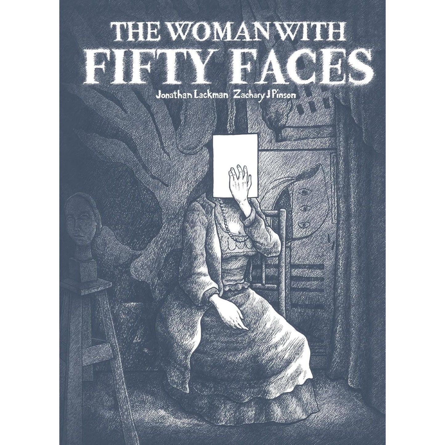 THE WOMAN WITH 50 FACES BY JONATHAN LACKMAN & ZACHARY J. PINSON
