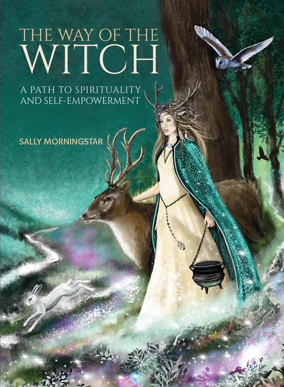 THE WAY OF THE WITCH: A PATH TO SPIRITUALITY AND SELF-EMPOWERMENT BY SALLY MORNINGSTAR
