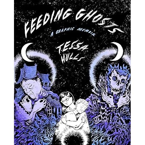 FEEDING THE GHOSTS: A GRAPHIC MEMOIR BY TESSA HULLS