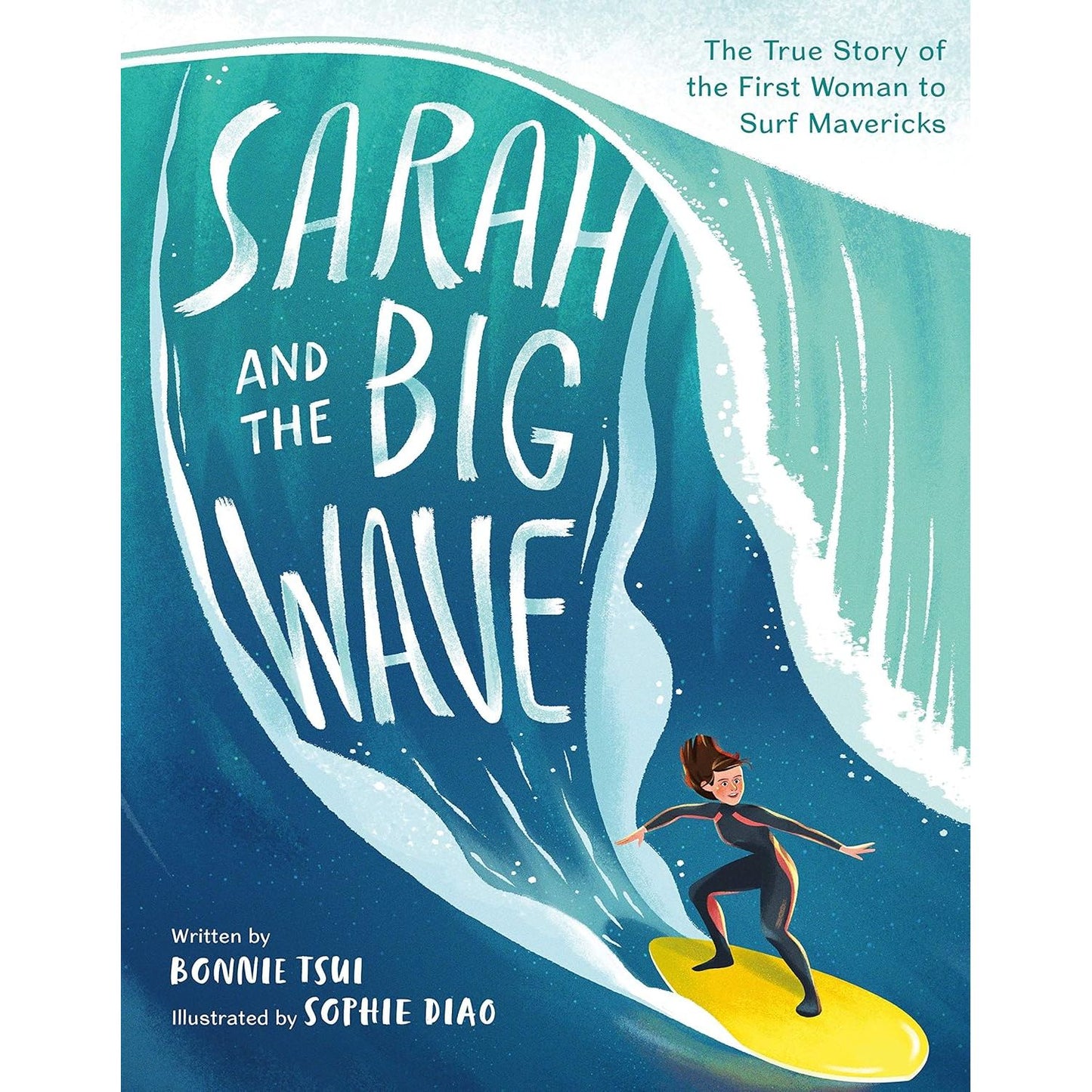 SARAH AND THE BIG WAVE BY BONNIE TSUI ILLUSTRATED BY SOPHIE DIAO
