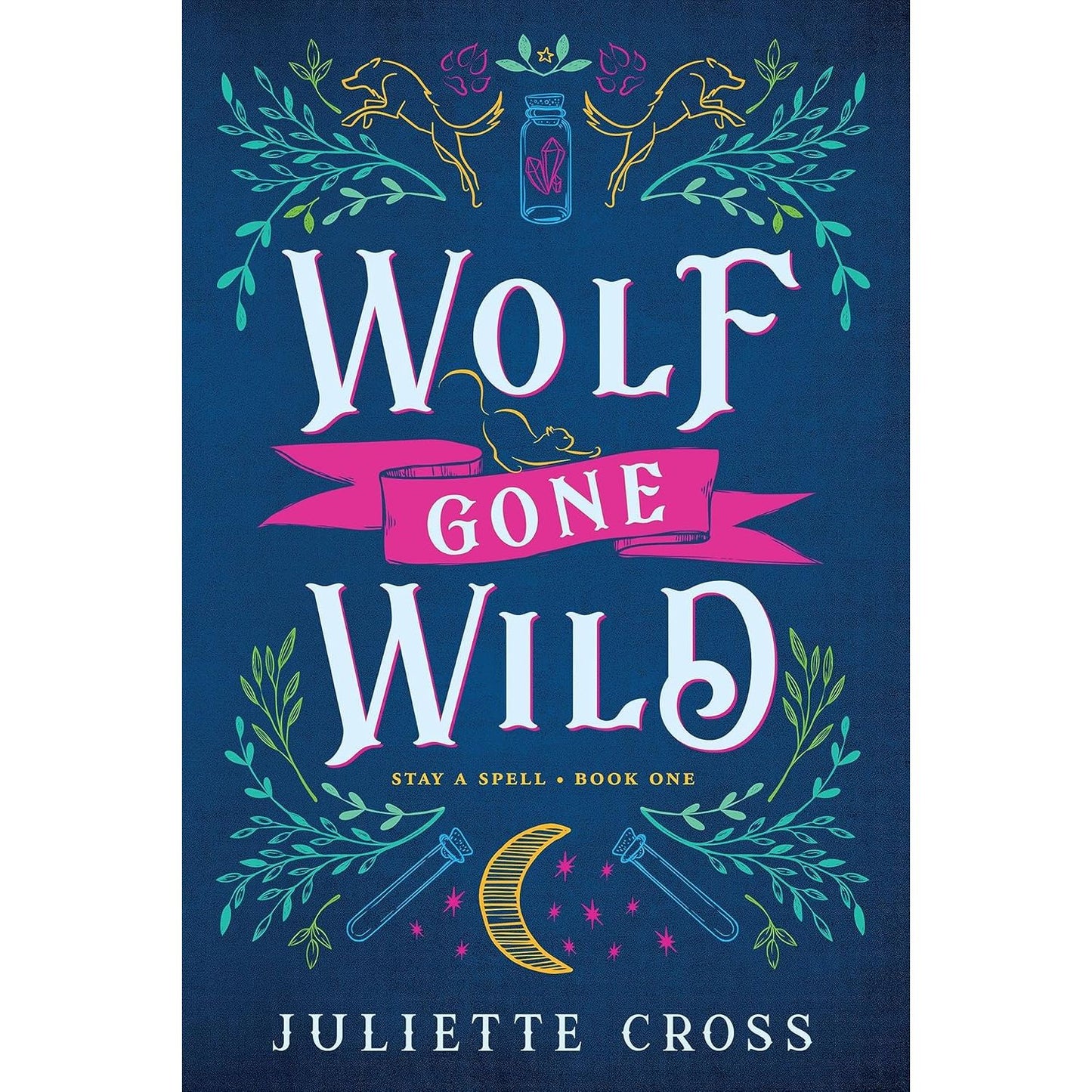 WOLF GONE WILD BY JULIETTE CROSS