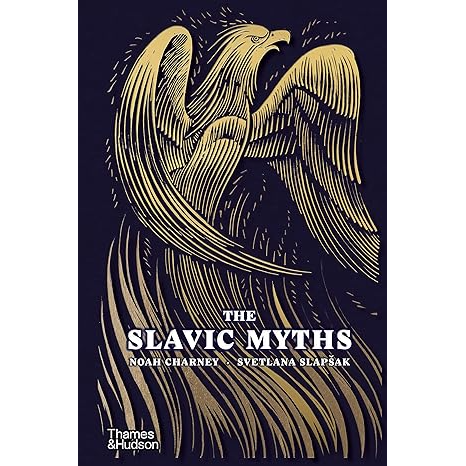 SLAVIC MYTHS BY NOAH CHARNEY AND SVETLANA SLAPSAK